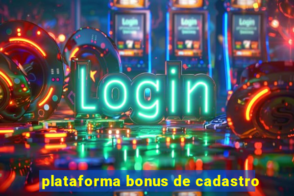 plataforma bonus de cadastro